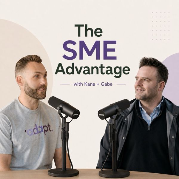 The SME Advantage podcast, with Kane and Gabe